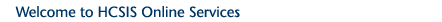 Welcome to HCSIS Online Services